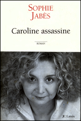 Caroline assassine, ed. Jean-Claude Lattès